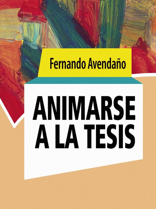 Title details for Animarse a la tesis by Fernando Avendaño - Available